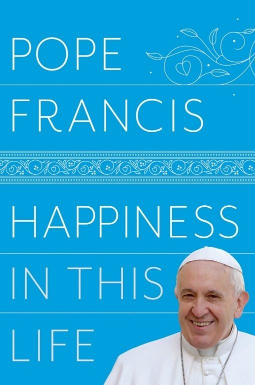 Libro Happiness In This Life Papa Francisco By Random House_0